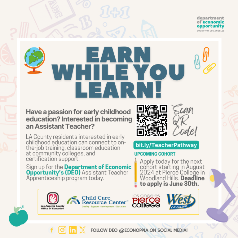 Informational flyer from the Department of Economic Opportunity (DEO), County of Los Angeles, titled "Earn While You Learn!" promoting the Assistant Teacher Apprenticeship Program. The flyer encourages LA County residents interested in early childhood education to apply for the program, which offers on-the-job training, classroom education at community colleges, and certification support. It invites readers to sign up for DEO’s program and includes a QR code and a link (bit.ly/TeacherPathway) to learn more. An upcoming cohort begins in August 2024 at Pierce College in Woodland Hills, with a deadline to apply by June 30th. The flyer includes logos from the Los Angeles County Office of Education, Child Care Resource Center, Pierce College, and West LA College. Background features playful school-related illustrations (e.g., paperclips, pencils, ABC blocks), and icons for Facebook, Instagram, LinkedIn, and X appear along the bottom. Social media handle: @ECONOPPLA.