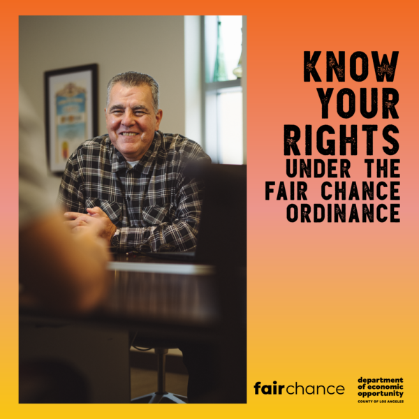 A smiling man in a plaid shirt sits at a desk during a conversation. Text on the right side reads: “KNOW YOUR RIGHTS UNDER THE FAIR CHANCE ORDINANCE.” At the bottom are the logos: “fairchance” and “department of economic opportunity, County of Los Angeles.”
