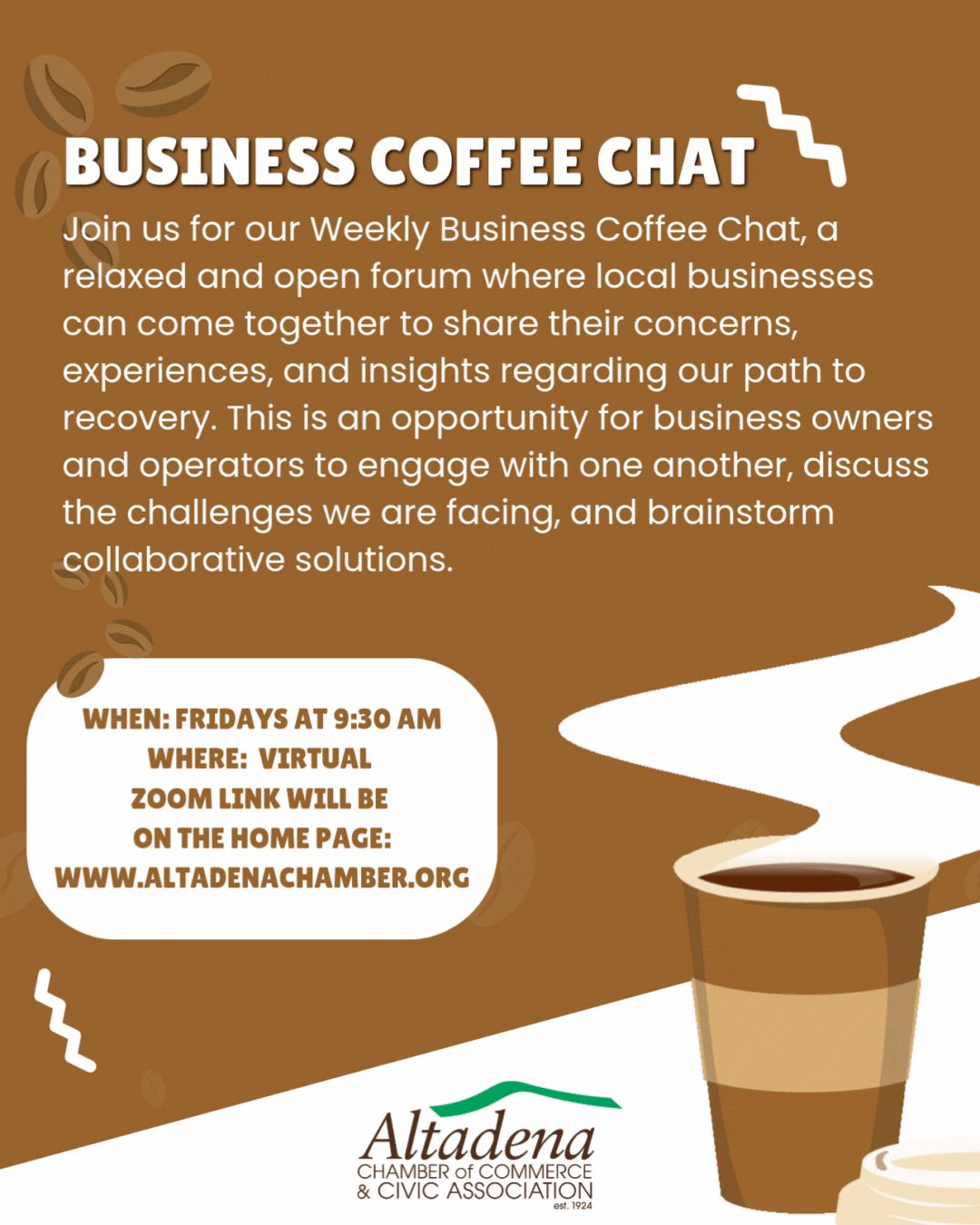 Flyer for the "Business Coffee Chat" hosted by the Altadena Chamber of Commerce & Civic Association, inviting local business owners to a weekly virtual meeting every Friday at 9:30 AM to share concerns, experiences, and ideas for recovery and collaboration. The flyer includes coffee-themed graphics and the website www.altadenachamber.org for the Zoom link.