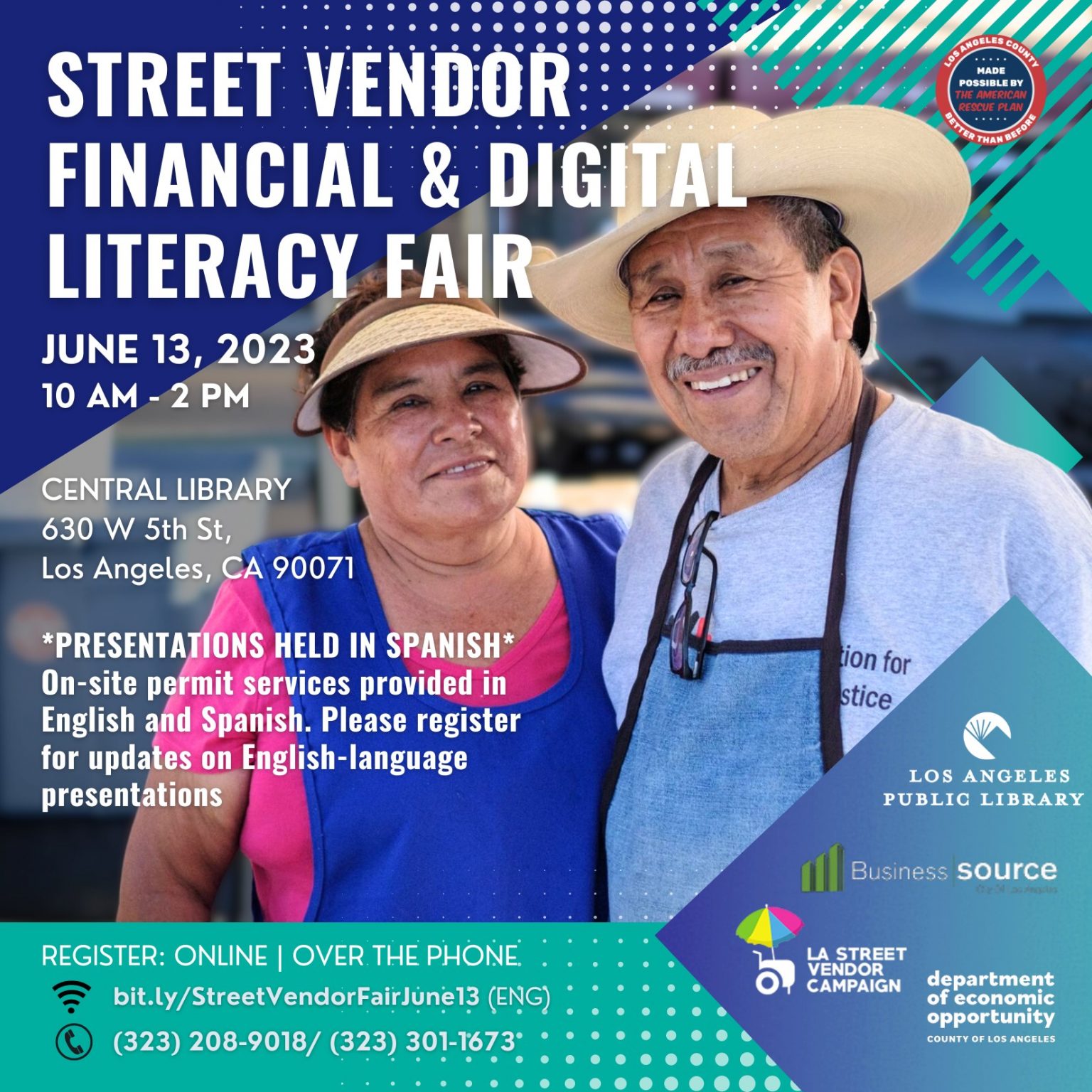 Flyer for the Street Vendor Financial & Digital Literacy Fair on June 13, 2023, from 10 AM to 2 PM at the Central Library (630 W 5th St, Los Angeles, CA 90071), with presentations held in Spanish and on-site permit services in English and Spanish, encouraging registration online at bit.ly/StreetVendorFairJune13 or by calling (323) 208-9018 / (323) 301-1673; hosted by the Los Angeles Public Library, LA Street Vendor Campaign, Department of Economic Opportunity, and BusinessSource, and made possible by the American Rescue Plan.
